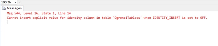 SQL Server'da Cannot Insert Explicit Value for Identity Column in Table 'Tablename' When IDENTITY_INSERT is Set to OFF Hatası