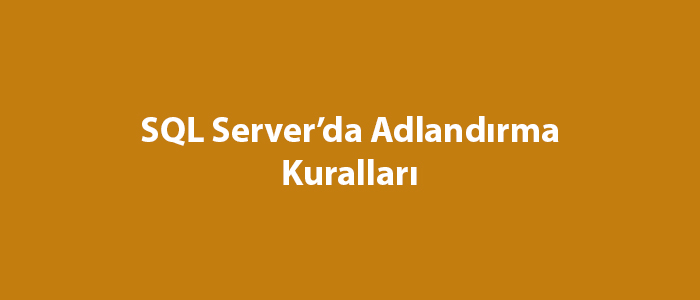 SQL Server’da Adlandırma Kuralları